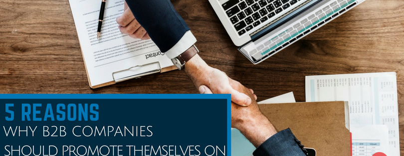 5 Reasons Why B2B Companies Should Promote Themselves On LinkedIn